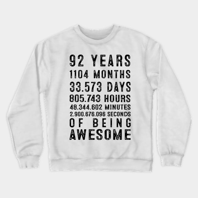 92 Years 1104 Months 33573 Days Of Being Awesome Funny 92nd Birthday Crewneck Sweatshirt by EdenWilkinsonStore